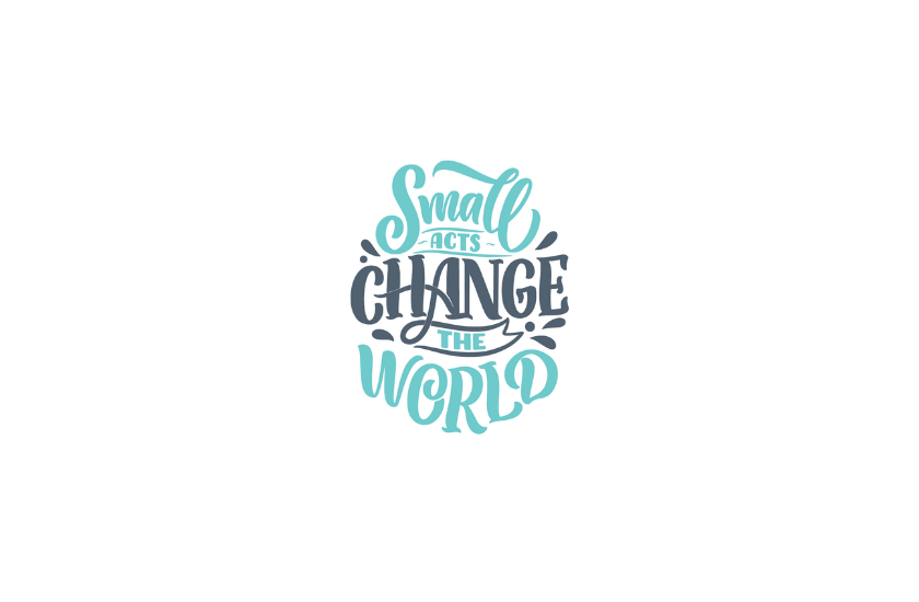 Small Acts Change The World